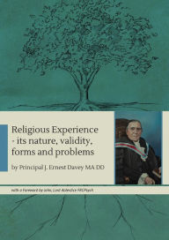 Title: Religious Experience: its nature, validity, forms and problems, Author: J. Ernest Davey