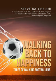 Title: Walking Back to Happiness, Author: Steve Batchelor