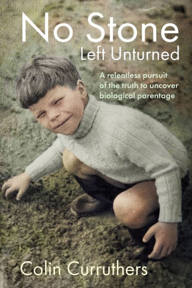 No Stone Left Unturned: A relentless pursuit of the truth to uncover biological parentage