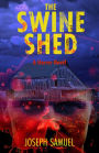 The Swine Shed: A Horror Novel
