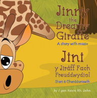 Title: Jinny the Dreamy Giraffe / Jini y Jiraff Fach Freuddwydiol, Author: Kevin Rh. John