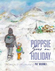 Title: Poppsie Goes on Holiday, Author: Pat Wurmli