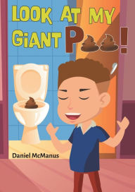 Title: Look at my Giant Poo, Author: Daniel Mcmanus