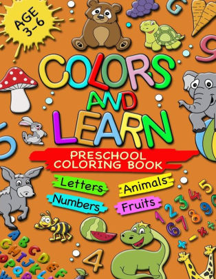 COLORS AND LEARN: Coloring Preschool Workbook - Ages 3-6 and up ...