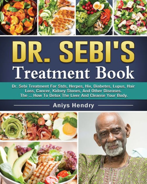 Dr. Sebi's Treatment Book: Dr. Sebi Treatment For Stds, Herpes, Hiv ...