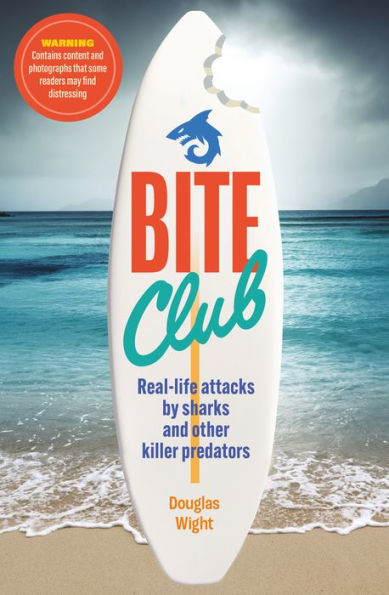 Bite Club: Real-life attacks by sharks and other killer predators