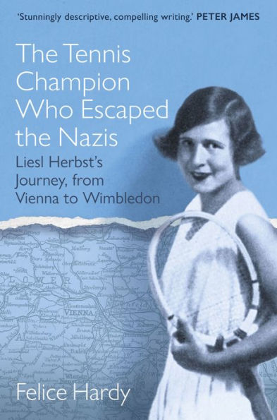 The Tennis Champion Who Escaped the Nazis: From Vienna to Wimbledon, one family's struggle to survive and win