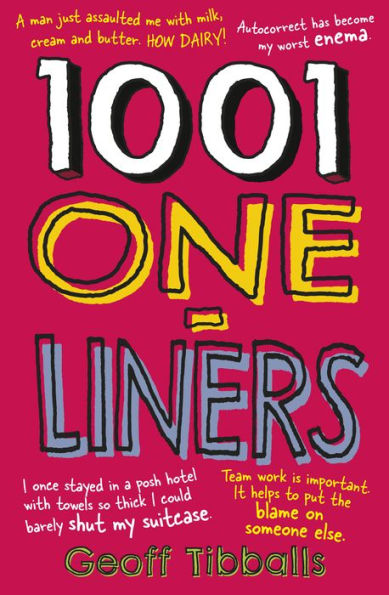 1001 One-Liners: Jokes and zingers for every occasion and on every subject - puns, dad jokes and witty asides for weddings, speeches and presentations