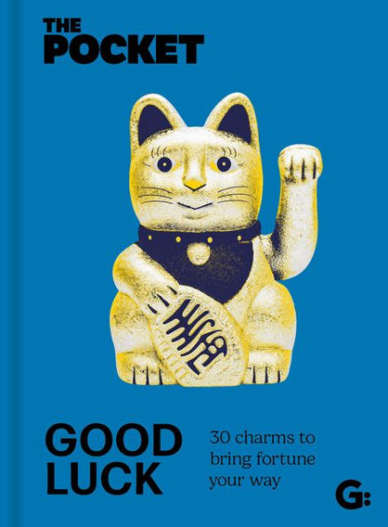 The Pocket Good Luck: 50 Charms to Bring Fortune Your Way