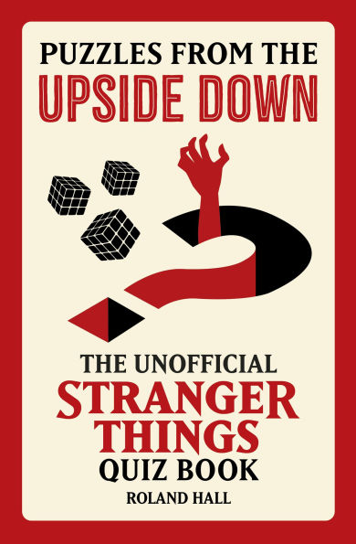 Puzzles from the Upside Down: The Unofficial Stranger Things Quiz Book