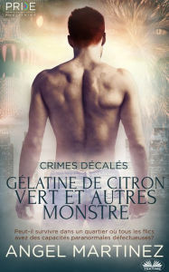 Title: Gélatine De Citron Vert Et Autres Monstres, Author: Angel Martinez