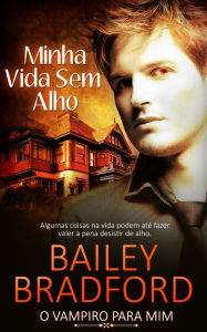 Title: Minha Vida Sem Alho: (My Life Without Garlic), Author: Bailey Bradford