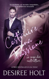 Title: Costruire una passione: (Erected), Author: Desiree Holt