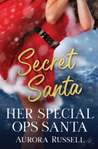 Free ebooks download on rapidshare Her Special Ops Santa by Aurora Russell, Aurora Russell MOBI 9781802505269