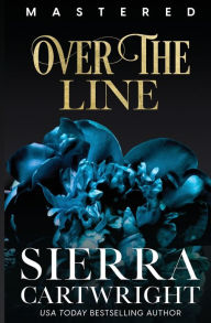 Title: Over the Line, Author: Sierra Cartwright