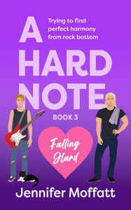 Title: A Hard Note: A Friends to Lovers Romantic Comedy, Author: Jennifer Moffatt