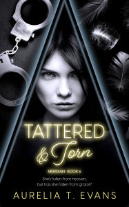 Title: Tattered & Torn: A Gothic Urban Fantasy Romance, Author: Aurelia T. Evans