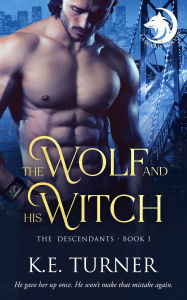 Ebook ipad download The Wolf and his Witch: A Second Chance Wereshifter Romance