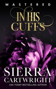 New book download In His Cuffs: 10th Anniversary Edition  9781802508369 by Sierra Cartwright