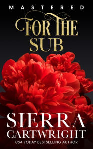 Title: For the Sub: 10th Anniversary Edition, Author: Sierra Cartwright