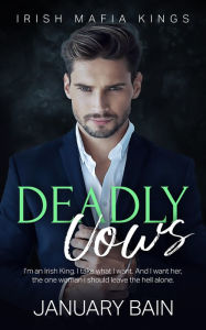 Title: Deadly Vows: A Mafia Romance, Author: January Bain