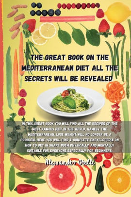 THE GREAT BOOK ON THE MEDITERRANEAN DIET ALL THE SECRETS WILL BE 