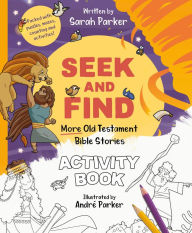 Title: Seek and Find: More Old Testament Bible Stories Activity Book: Packed with puzzles, mazes, counting and activities!, Author: Sarah Parker