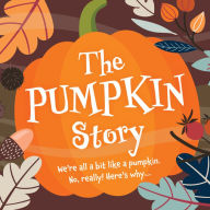 Title: The Pumpkin Story (Pack of 25): We're all a bit like a pumpkin. No, really! Here's why..., Author: Ed Drew