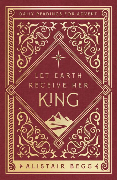 Let Earth Receive Her King: Daily Readings for Advent