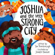 Title: Joshua and the Very Strong City, Author: Tim Thornborough