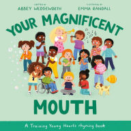Ebook gratis italiano download ipad Your Magnificent Mouth: A Training Young Hearts rhyming book