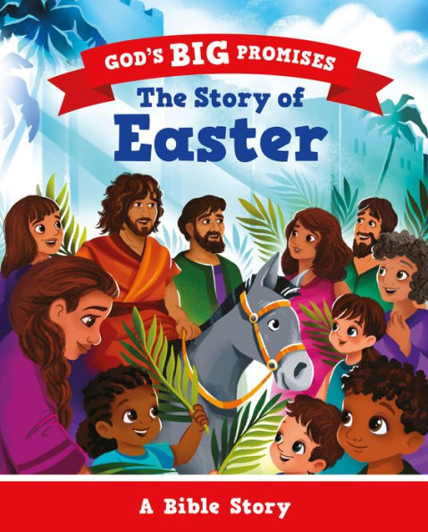 The Story of Easter: A Bible Story