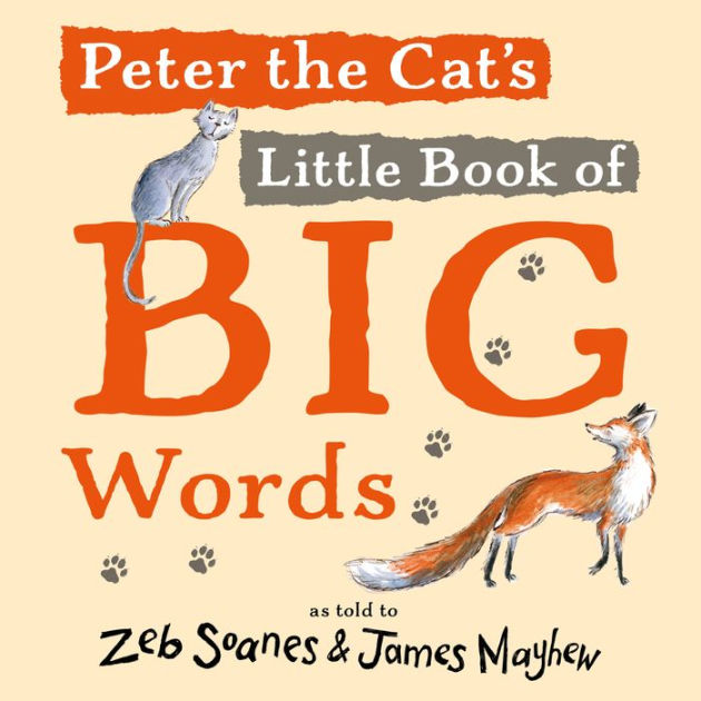 Peter the Cat's Big Book of Little Words by Zeb Soanes, James Mayhew ...