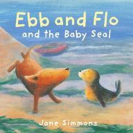 Title: Ebb and Flo and the Baby Seal, Author: Jane Simmons