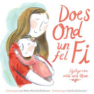 Title: Does Ond Un Fel Fi: Llythyr Caru Oddi Wrth Mam, Author: Lisa Wells