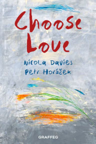 Title: Choose Love, Author: Nicola Davies