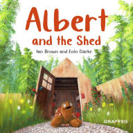 Title: Albert and the Shed, Author: Ian Brown