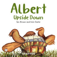 Title: Albert Upside Down, Author: Ian Brown