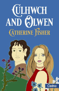 Title: Culhwch and Olwen, Author: Catherine Fisher