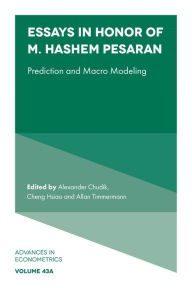 Title: Essays in Honor of M. Hashem Pesaran: Prediction and Macro Modeling, Author: Alexander Chudik