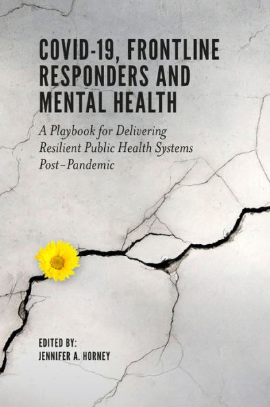 COVID-19, Frontline Responders and Mental Health: A Playbook for Delivering Resilient Public Health Systems Post-Pandemic