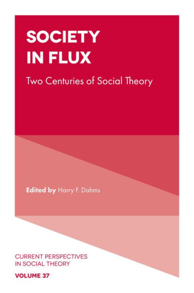 Society in Flux: Two Centuries of Social Theory