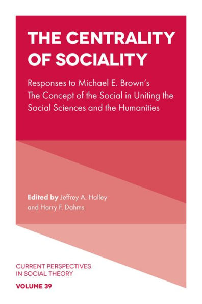 The Centrality of Sociality: Responses to Michael E. Brown's The Concept of the Social in Uniting the Social Sciences and the Humanities