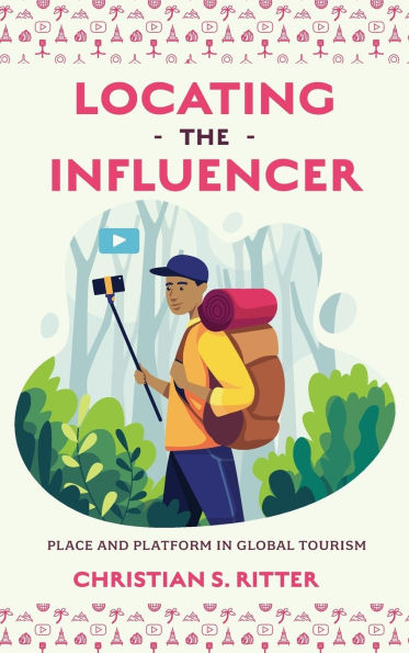 Locating the Influencer: Place and Platform in Global Tourism