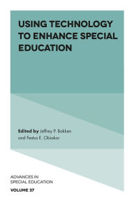 Title: Using Technology to Enhance Special Education, Author: Jeffrey P. Bakken