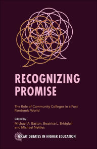 Title: Recognizing Promise: The Role of Community Colleges in a Post Pandemic World, Author: Michael A. Baston