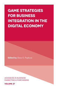 Title: Game Strategies for Business Integration in the Digital Economy, Author: Elena G. Popkova