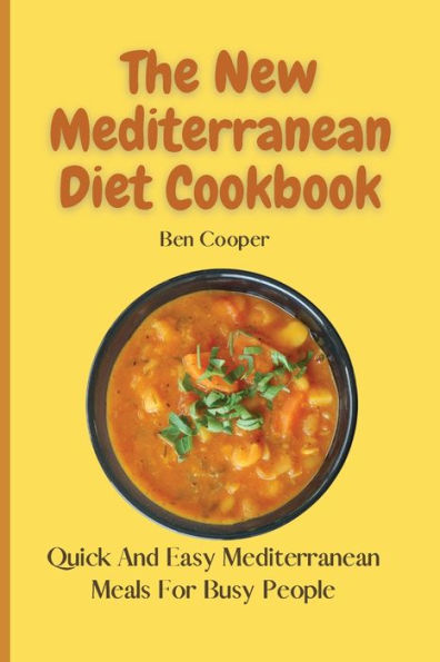 The New Mediterranean Diet Cookbook: Quick And Easy Meals For Busy People