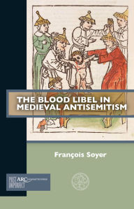 Read full books online for free no download The Blood Libel in Medieval Antisemitism