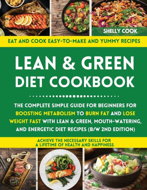 Lean and Green Diet Cookbook: The Complete Simple Guide for Beginners ...